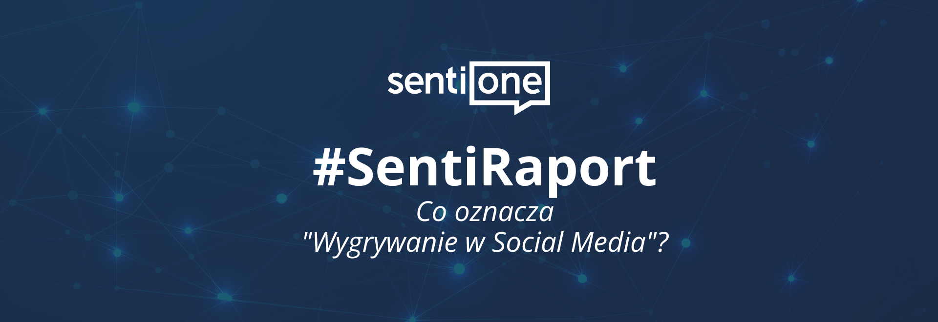Od zasięgu do gotowości decyzyjnej: raport SentiOne redefiniuje rolę mediów społecznościowych w biznesie